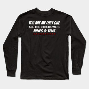 You are my only one - the others were Nines & Tens Long Sleeve T-Shirt